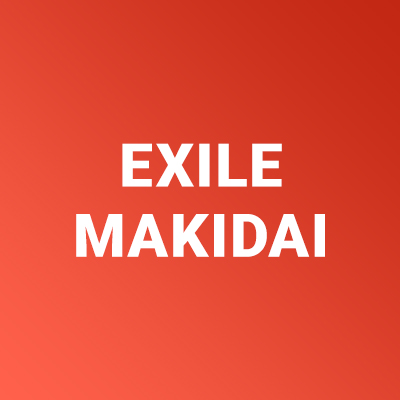 EXILE MAKIDAI